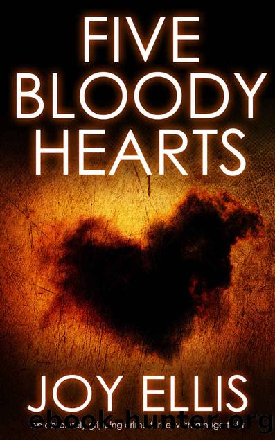 FIVE BLOODY HEARTS an absolutely gripping crime thriller with a massive twist by JOY ELLIS