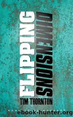 FLIPPING DIMENSIONS: The hilarious thriller with a twist of sci-fi by Tim Thornton