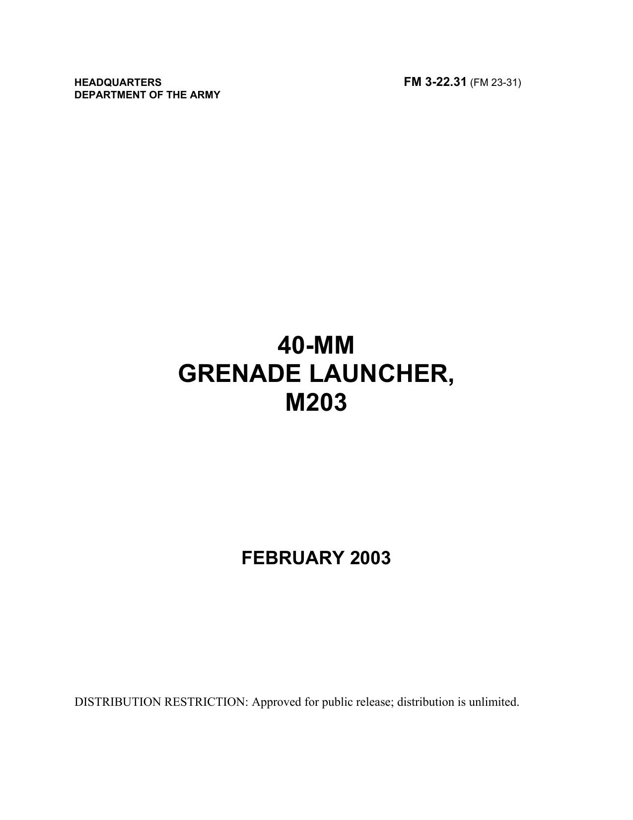 FM 3-22.31 40-MM GRENADE LAUNCHER, M203 by Dara D. Padgett