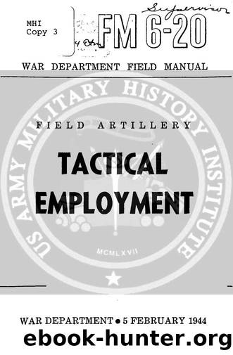 FM 6-20 Field Artillery Tactical Employment by Unknown