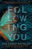 FOLLOWING YOU: Suspenseful page turner with surprising ending by Natiello Eva Lesko