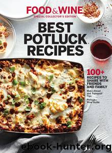 FOOD & WINE Best Potluck Recipes by The Editors of Food & Wine