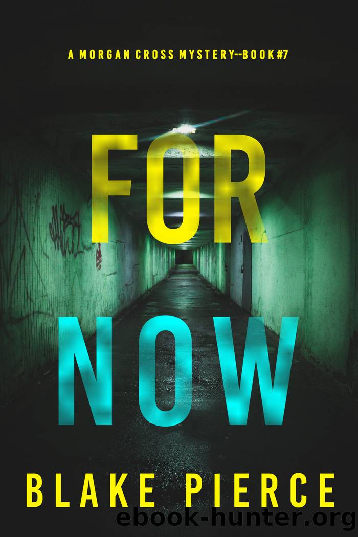 FOR NOW by Blake Pierce