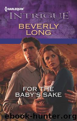 FOR THE BABY'S SAKE by BEVERLY LONG