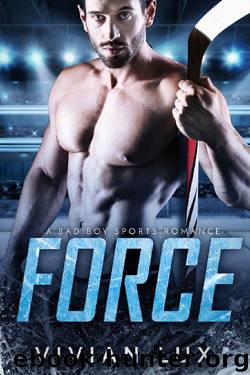 FORCE: A Bad Boy Sports Romance by Vivian Lux