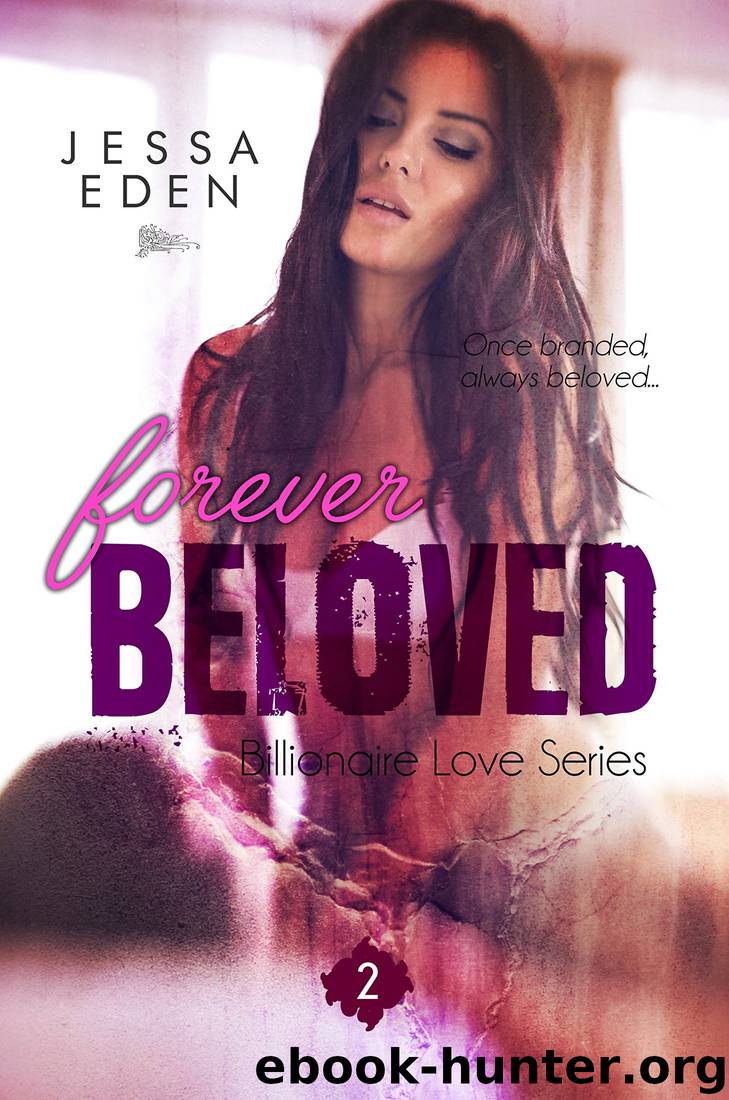 FOREVER BELOVED (Billionaire Love Series) by Jessa Eden