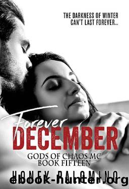 FOREVER DECEMBER: GODS OF CHAOS MC (BOOK 15) by Honey Palomino