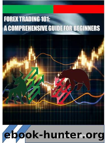 FOREX TRADING 101: A COMPREHENSIVE GUIDE FOR BEGINNERS by Umeano Tochukwu