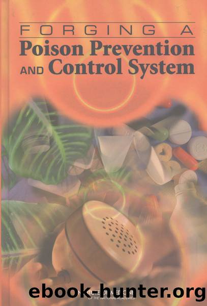 FORGING A Poison Prevention AND Control System by Institute of Medicine of the National Academies