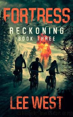 FORTRESS: A Post Apocalyptic-Dystopian EMP Attack Thriller (Reckoning Book 3) by Lee West