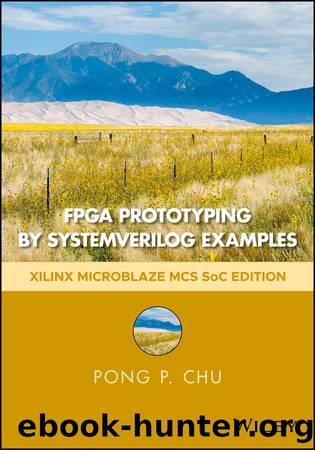 FPGA Prototyping by Systemverilog Examples by Chu Pong P