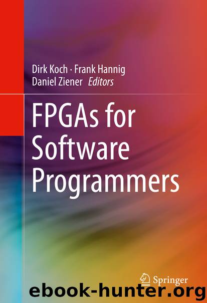 FPGAs for Software Programmers by Dirk Koch Frank Hannig & Daniel Ziener