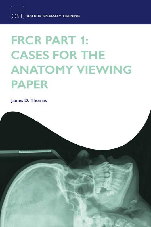 FRCR Part 1: Cases for the anatomy viewing paper by James D. Thomas