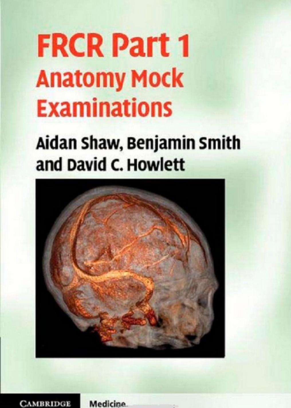 FRCR Part 1- Anatomy Mock Examinations by Unknown