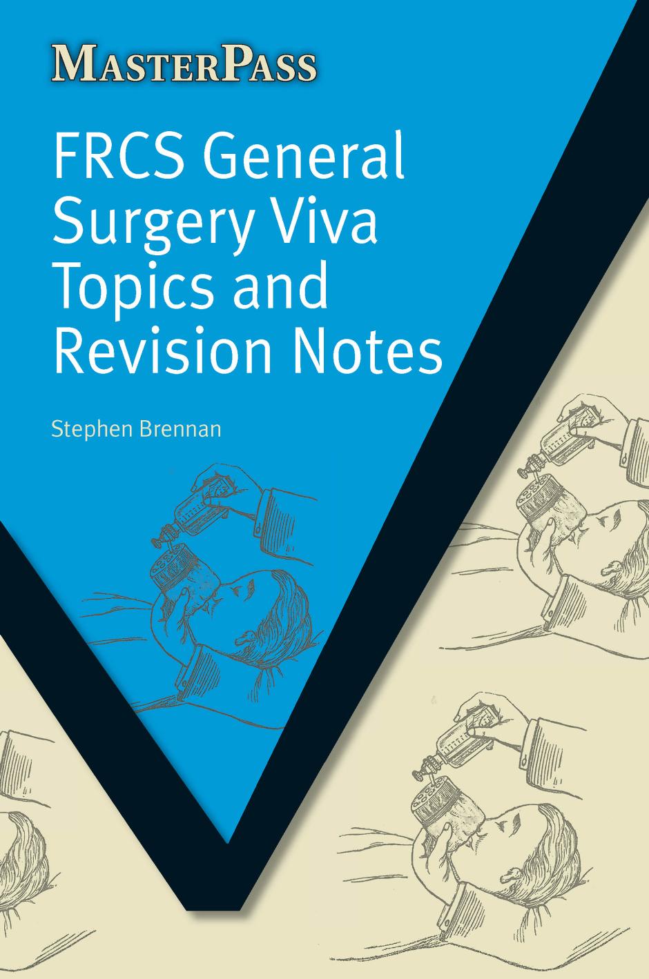 FRCS general surgery viva topics and revision notes by Brennan Stephen