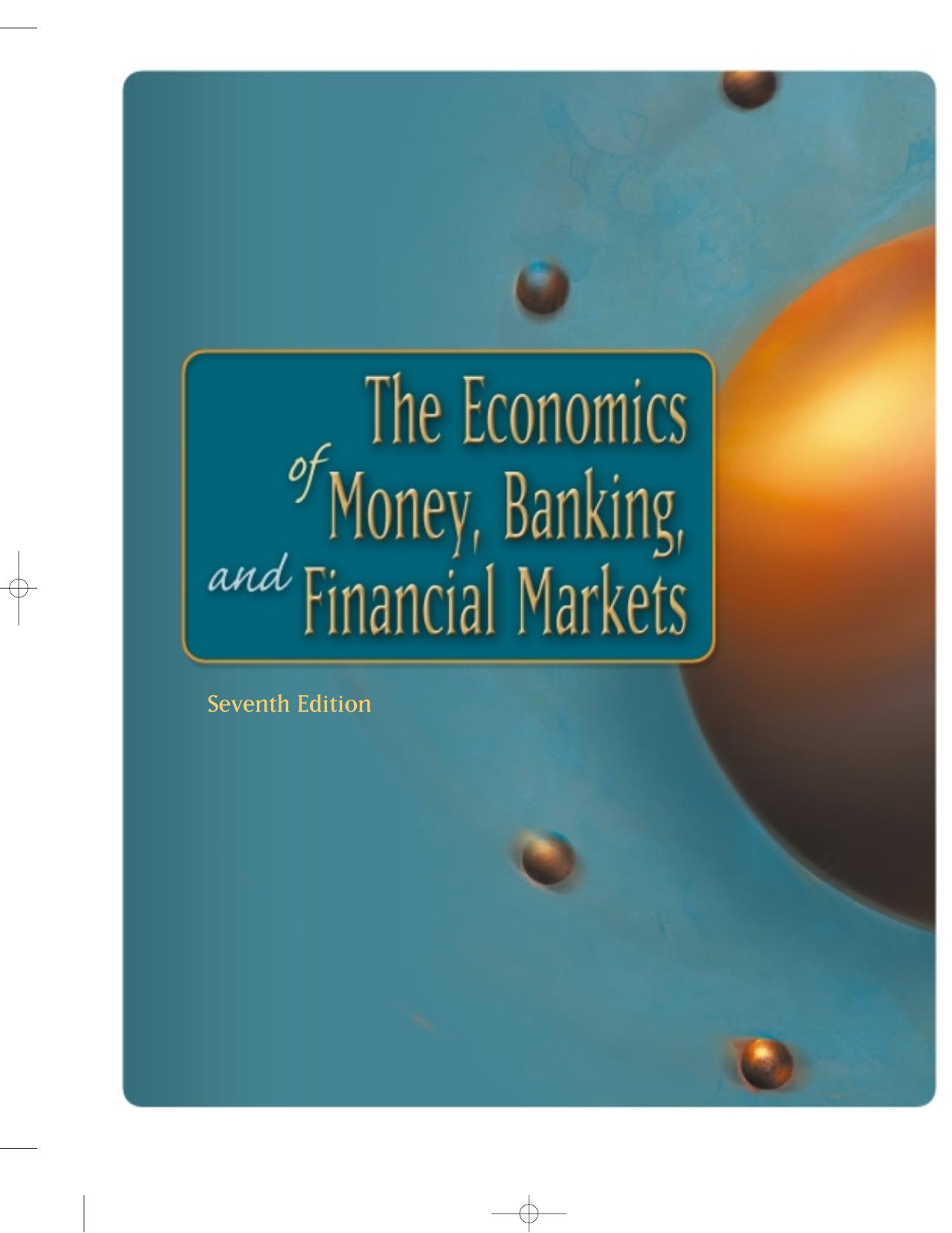 FREDERICK S MISHKIN The Economics Of Money, Banking, And Financial Markets (7th Ed) (pdf) by Unknown