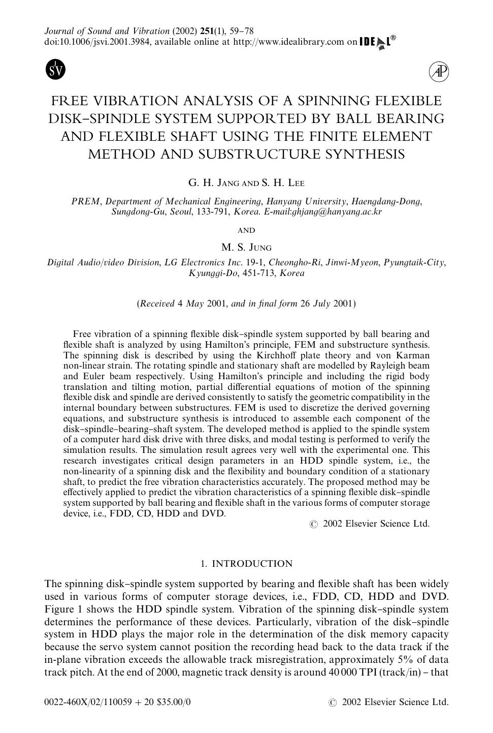 FREE VIBRATION ANALYSIS OF A SPINNING FLEXIBLE DISK-SPINDLE SYSTEM SUPPORTED BY BALL BEARING AND FLEXIBLE SHAFT USING THE FINITE ELEMENT METHOD AND SUBSTRUCTURE SYNTHESIS by JANG G. H. et al