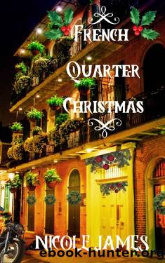 FRENCH QUARTER CHRISTMAS: A Fake Dating, Motorcycle Club Romance by Nicole James