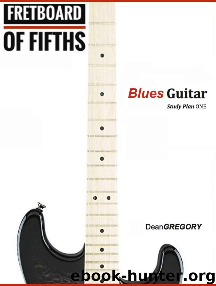 FRETBOARD of FIFTHS: Blues Guitar Study Plan One by Dean Gregory