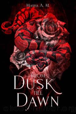 FROM DUSK TILL DAWN: An AGE GAP DARK MAFIA ROMANCE NOVELLA by Masha A. M