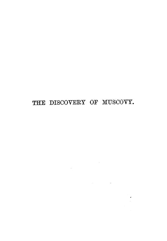 FROM THE Collection OF Richard Hakluyt - The discovery of muscovy by 1889