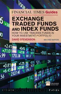 FT Guide to Exchange Traded Funds and Index Funds: How to Use Tracker Funds in Your Investment Portfolio (Financial Times Series) by David Stevenson