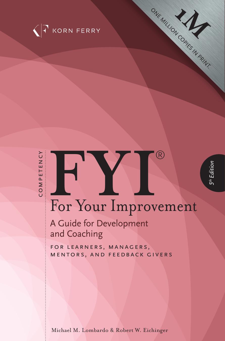 FYI: for your improvement: a guide for development and coaching: for learners, managers, mentors, and feedback givers by Eichinger