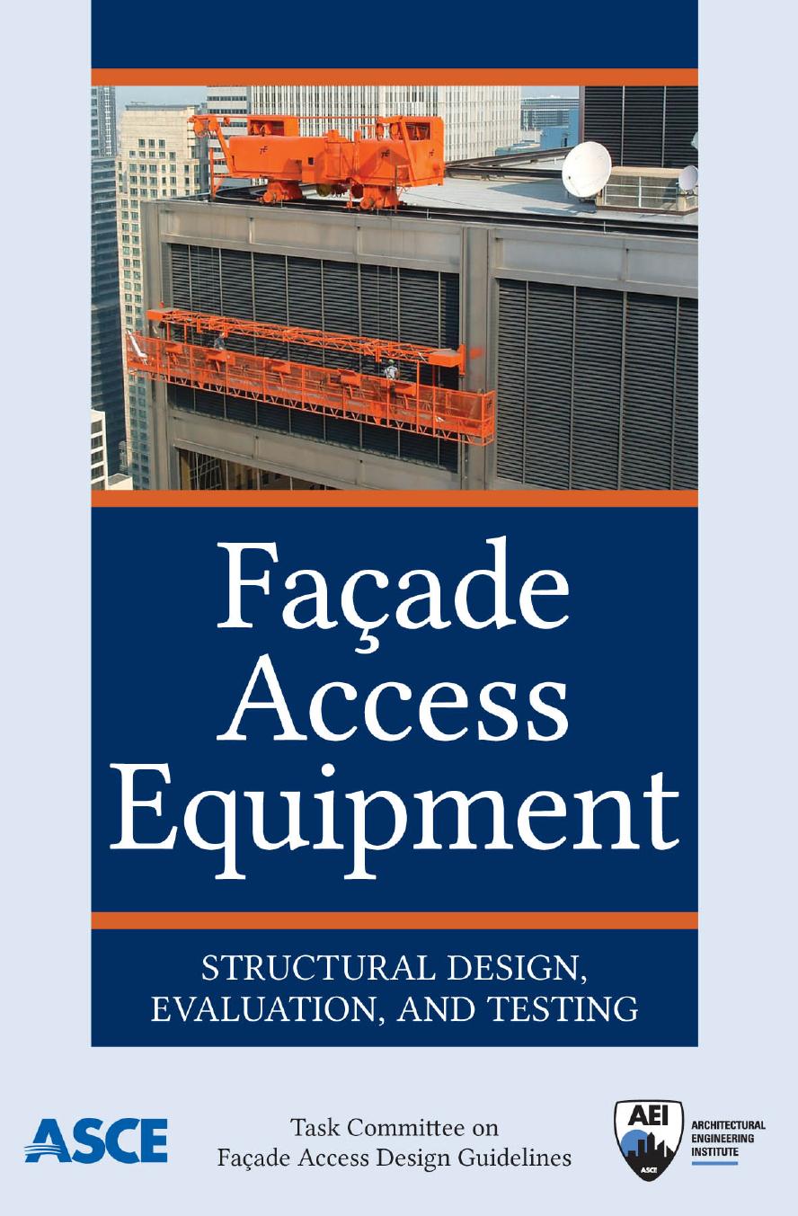 FaâÃ°ade Access Equipment : Structural Design, Evaluation, and Testing by unknow