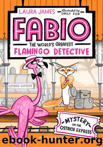 Fabio the World's Greatest Flamingo Detective by Laura James