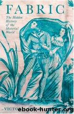 Fabric: The Hidden History of the Material World by Finlay Victoria