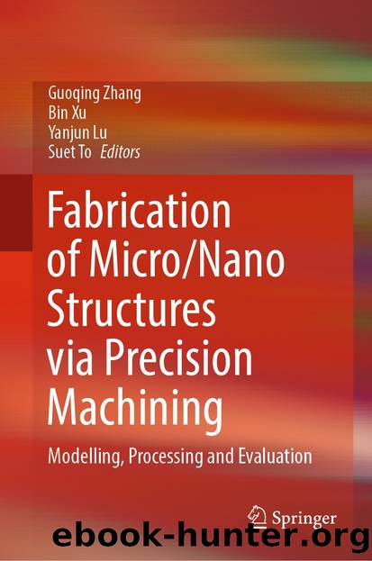 Fabrication of MicroNano Structures via Precision Machining by Unknown