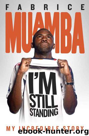 Fabrice Muamba: I'm Still Standing by Fabrice Muamba