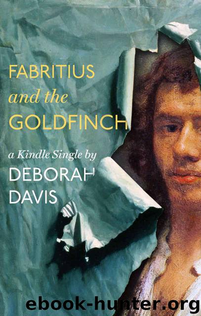 Fabritius and the Goldfinch (Kindle Single) by Davis Deborah