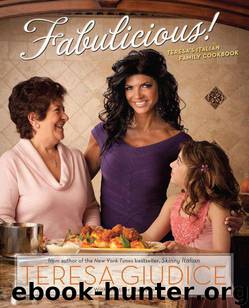 Fabulicious!: Teresa's Italian Family Cookbook by Giudice Teresa