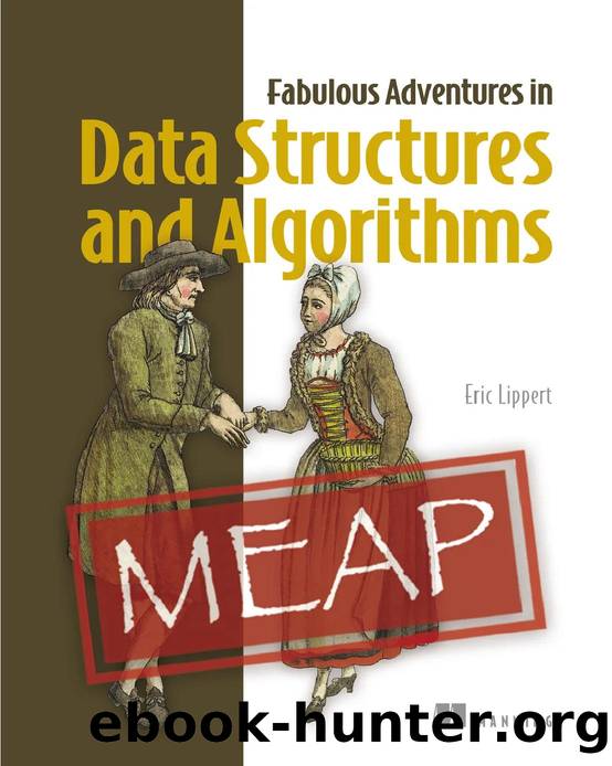 Fabulous Adventures in Data Structures and Algorithms MEAP V03 by Eric Lippert