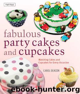 Fabulous Party Cakes and Cupcakes by Carol Deacon