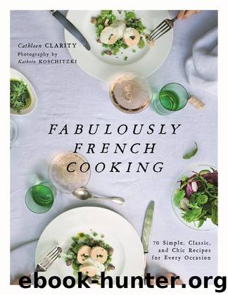Fabulously French Cooking by Cathleen Clarity