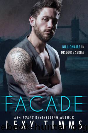 Facade (Billionaire in Disguise Series, #1) by Lexy Timms