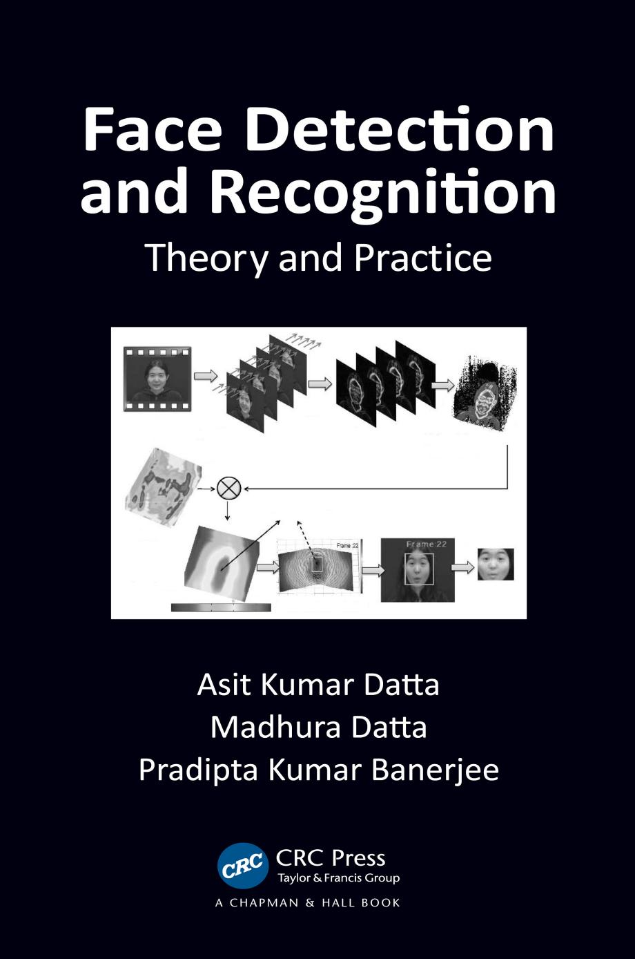 Face Detection and Recognition: Theory and Practice by Unknow