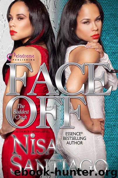 Face Off (The Baddest Chick) Part 4 by Santiago Nisa