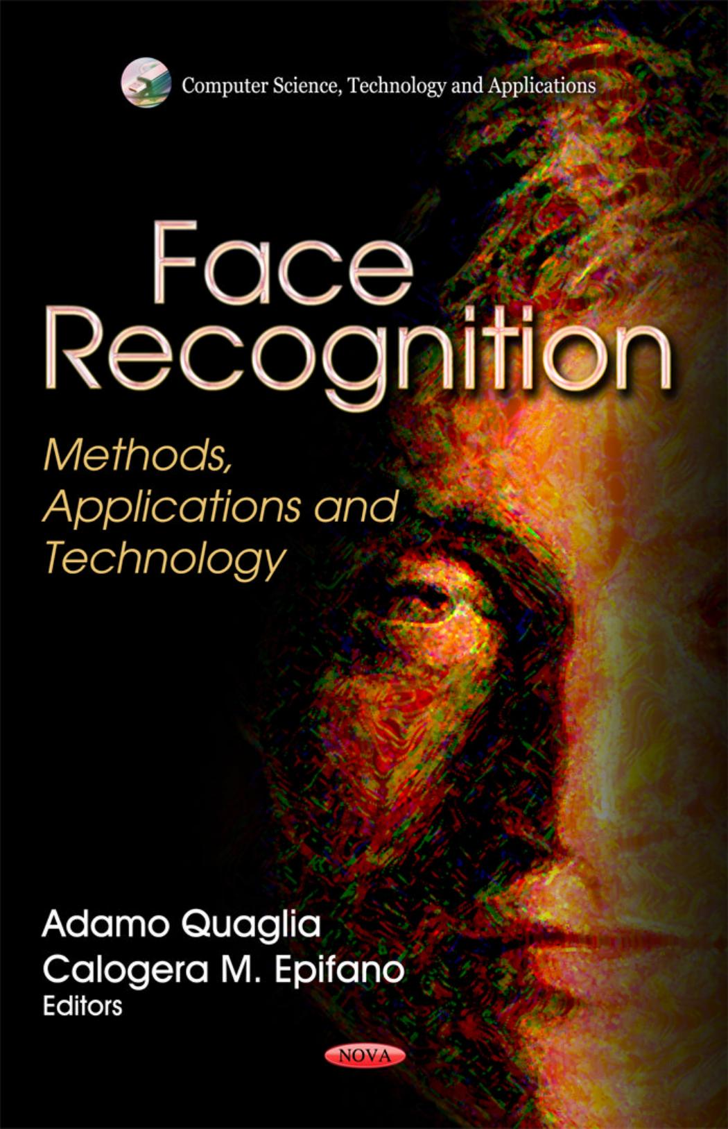 Face Recognition: Methods, Applications and Technology by Adamo Quaglia