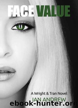 Face Value: A Wright & Tran Novel (Wright & Tran series Book 1) by Ian Andrew