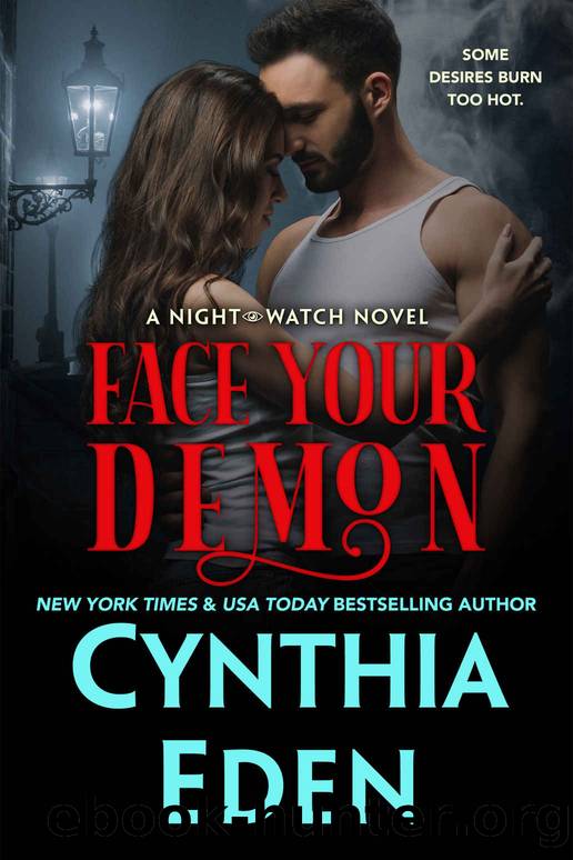 Face Your Demon (Night Watch Paranormal Romance Book 3) by Cynthia Eden