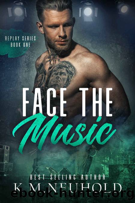 Face the Music (Replay Book 1) by K.M. Neuhold