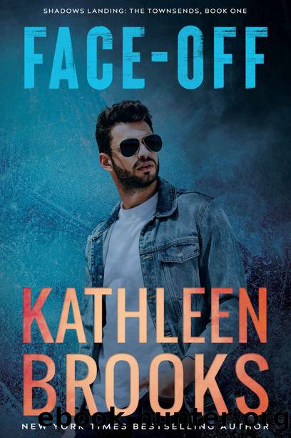 Face-Off: Shadows Landing: The Townsends #1 by Kathleen Brooks