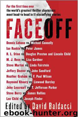 FaceOff by Lee Child & Michael Connelly & John Sandford & Lisa Gardner & Dennis Lehane & Steve Berry & Jeffery Deaver & Douglas Preston & Lincoln Child & James Rollins & Joseph Finder & Steve Martini & Heather Graham & Ian Rankin & Linda Fairstein & M. J. Rose & R. L. Stine & Raymond Khoury & Linwood Barclay & John Lescroart & T. Jefferson Parker & F. Paul Wilson & Peter James