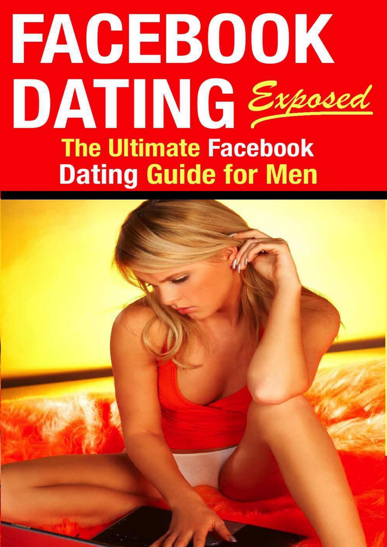 Facebook Dating - The Ultimate Online Dating for Men Guide to Meeting Women (Meeting Women on Facebook, How to Get Laid, Online Dating for Men, Get a Date, Sexual Anxiety) by Drake Leon