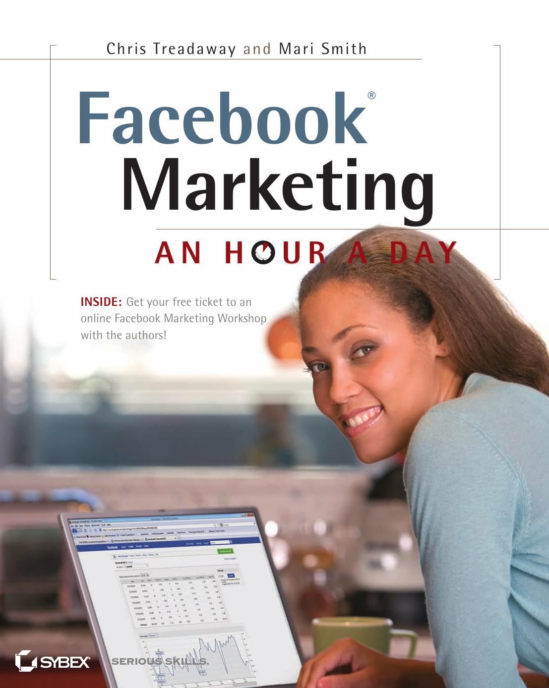 Facebook Marketing: An Hour a Day. by Chris Treadaway Mari Smith