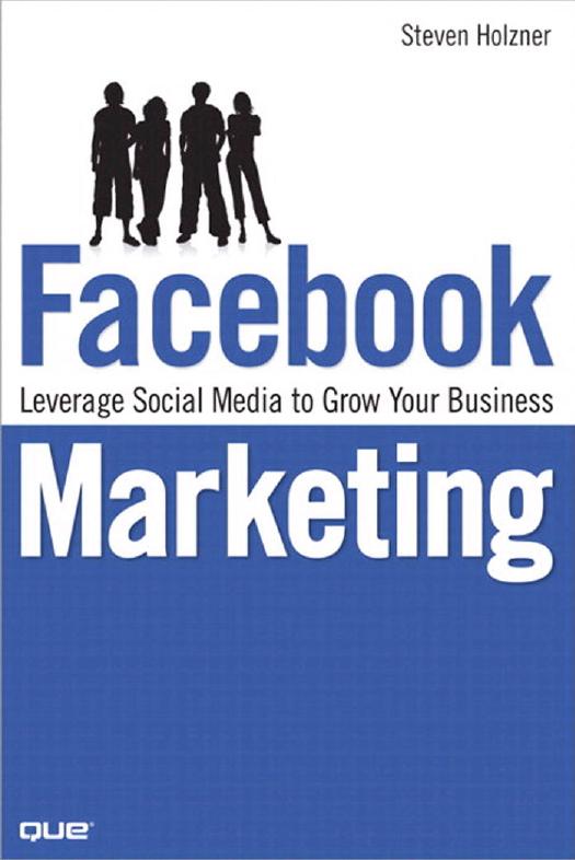 Facebook Marketing: Leverage Social Media to Grow Your Business by Steven Holzner