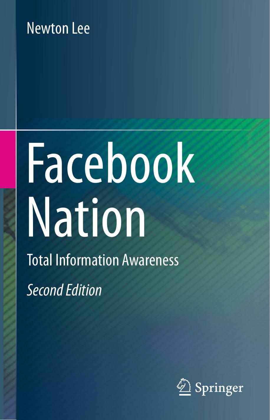 Facebook Nation: Total Information Awareness by Newton Lee (auth.)